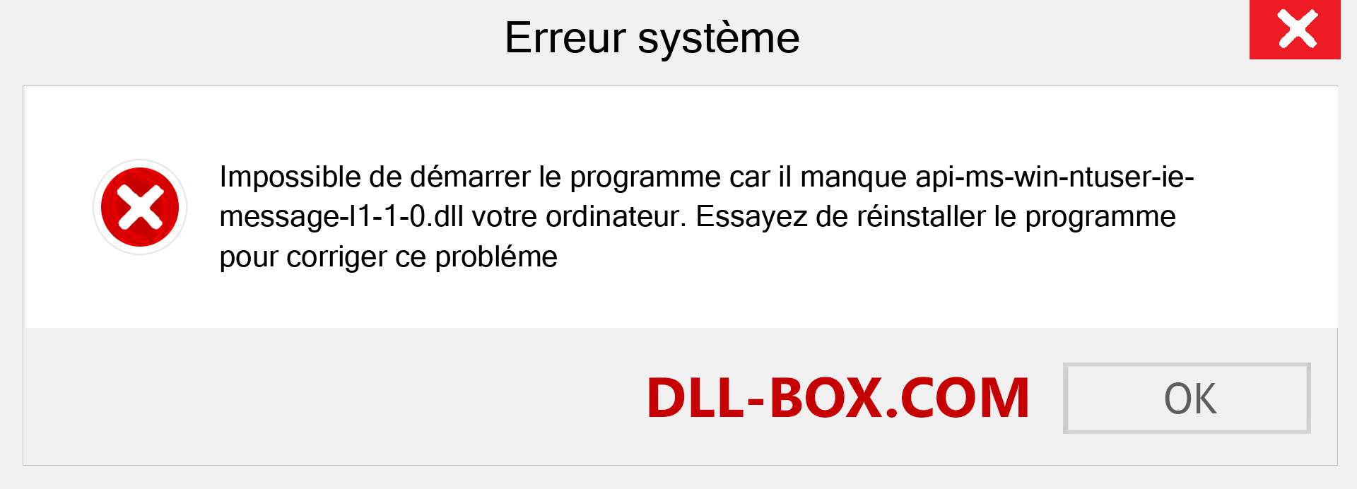 Le fichier api-ms-win-ntuser-ie-message-l1-1-0.dll est manquant ?. Télécharger pour Windows 7, 8, 10 - Correction de l'erreur manquante api-ms-win-ntuser-ie-message-l1-1-0 dll sur Windows, photos, images